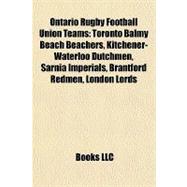 Ontario Rugby Football Union Teams : Toronto Balmy Beach Beachers, Kitchener-Waterloo Dutchmen, Sarnia Imperials, Brantford Redmen, London Lords