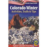 Colorado Winter : Activities, Trails and Tips