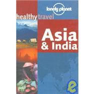 Lonely Planet Healthy Travel Asia and India