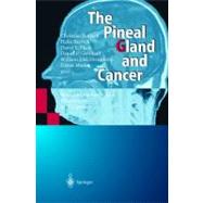 The Pineal Gland and Cancer: Neuroimunoendocrine Mechanisms in Malignancy