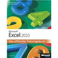 Microsoft Excel 2010 - Das offizielle Trainingsbuch: Machen Sie sich fit für Excel 2010!