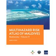 Multihazard Risk Atlas of Maldives - Volume IV Biodiversity