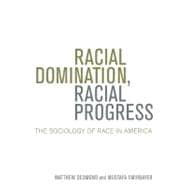 Racial Domination, Racial Progress:  The Sociology of Race in America