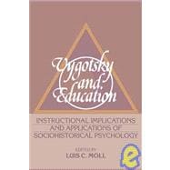 Vygotsky and Education: Instructional Implications and Applications of Sociohistorical Psychology