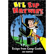 Li'l Rip Haywire Adventures: Escape from Camp Cooties