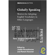Globally Speaking Motives for Adopting English Vocabulary in Other Languages