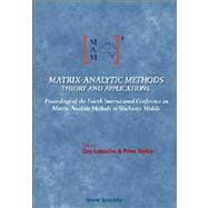Matrix-Analytic Methods: Theory and Applications : Proceedings of the Fourth International Conference, Adelaide, Australia 14-16 July 2002