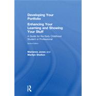 Developing Your Portfolio û Enhancing Your Learning and Showing Your Stuff: A Guide for the Early Childhood Student or Professional