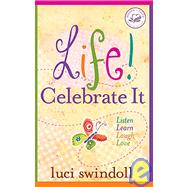 Life! Celebrate It