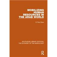 Mobilizing Human Resources in the Arab World (RLE Economy of Middle East)