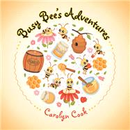 Busy Bee’s Adventures