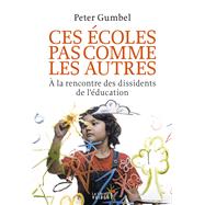 Ces écoles pas comme les autres : À la rencontre des dissidents de l'éducation