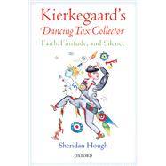 Kierkegaard's Dancing Tax Collector