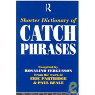 Shorter Dictionary of Catch Phrases