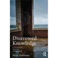 Disavowed Knowledge: Psychoanalysis, Education, and Teaching