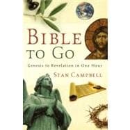 Bible to Go : Genesis to Revelation in One Hour