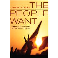 The People Want: A Radical Exploration of the Arab Uprising