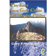 The Lost Inca Gold Chain of Machu Picchu