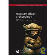 Mesoamerican Archaeology Theory and Practice