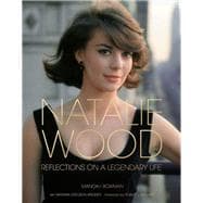Natalie Wood Reflections on a Legendary Life