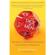 Of Dice and Men The Story of Dungeons & Dragons and The People Who Play It