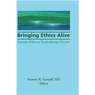 Bringing Ethics Alive: Feminist Ethics in Psychotherapy Practice