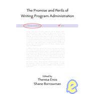 The Promise and Perils of Writing Program Administration