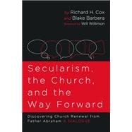 Secularism, the Church, and the Way Forward