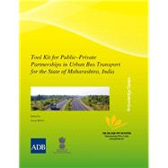 Tool Kit for Public–Private Partnerships in Urban Bus Transport for the State of Maharashtra, India