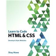 Learn to Code HTML and CSS Develop and Style Websites