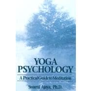 Yoga Psychology A Practical Guide to Meditation