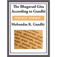 The Bhagavad Gita According to Gandhi