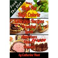 FK The Diet High Fat High Calorie Delicious Recipes: Breakfast, Lunch, Appertizers, Dinner, Desserts