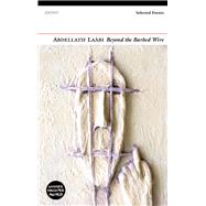Beyond the Barbed Wire Selected Poems