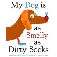 My Dog is As Smelly As Dirty Socks