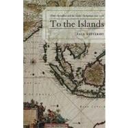 To the Islands White Australia and the Malay Archipelago since 1788