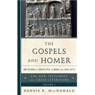 The Gospels and Homer Imitations of Greek Epic in Mark and Luke-Acts