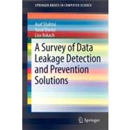 A Survey of Data Leakage Detection and Prevention Solutions