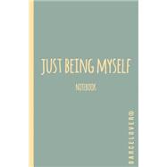 Just Being Myself Cuaderno De Notas/ Notebook