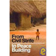 From Civil Strife to Peace Building