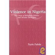 9781580460521 Violence In Nigeria The Crisis Of