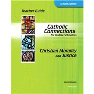 Catholic Connections Christian Morality and Justice