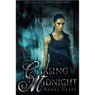 Chasing Midnight Book Two in the Dark of Night Series