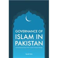 Governance of Islam in Pakistan An Institutional Study of the Council of Islamic Ideology