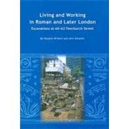 Living & Working in Roman and Later London: Excavations at 60-63 Fenchurch Street