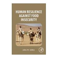 Human Resilience Against Food Insecurity