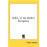 Q.B.L. or the Bride's Reception