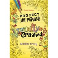 Project (Un)Popular Book #2: Totally Crushed