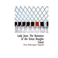 Lady Jean : The Romance of the Great Douglas Cause