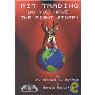 Pit Trading : Do You Have the Right Stuff?